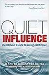 QUIET INFLUENCE; THE INTROVERT'S GUIDE TO MAKING A DIFFERENCE