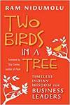 TWO BIRDS IN A TREE; TIMELESS INDIAN WISDOM FOR BUSINESS LEADERS