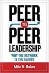 PEER-TO-PEER LEADERSHIP: WHY THE NETWORK IS THE LEADER