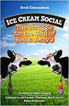 ICE CREAM SOCIAL: THE STRUGGLE FOR THE SOUL OF BEN & JERRY'S