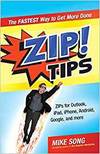 ZIP! TIPS: THE FASTEST WAY TO GET MORE DONE