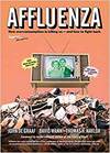 AFFLUENZA: HOW OVER-CONSUMPTION IS KILLING US - AND HOW TO FIGHT BACK