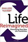 LIFE REIMAGINED; DISCOVERING YOUR NEW LIFE POSSIBILITIES