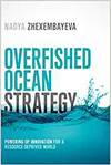 OVERFISHED OCEAN STRATEGY: POWERING UP INNOVATION FOR A RESOURCE-DEPRIVED WORLD
