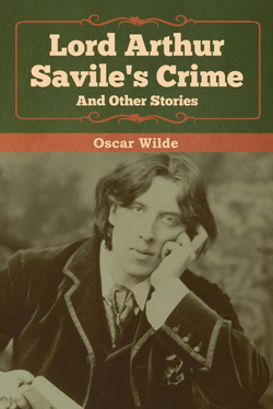 Lord Arthur Saviles Crime and Other Stories