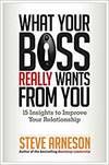 WHAT YOUR BOSS REALLY WANTS FROM YOU: 15 INSIGHTS TO IMPROVE YOUR RELATIONSHIP