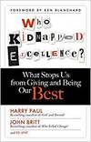 WHO KIDNAPPED EXCELLENCE? WHAT STOPS US FROM GIVING AND BEING OUR BEST