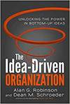 THE IDEA-DRIVEN ORGANIZATION: UNLOCKING THE POWER IN BOTTOM-UP IDEAS