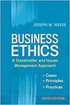 BUSINESS ETHICS: A STAKEHOLDER AND ISSUES MANAGEMENT APPROACH