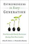 ENTREPRENEURS IN EVERY GENERATION: HOW SUCCESSFUL FAMILY BUSINESSES DEVELOP THEIR NEXT LEADERS