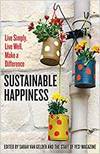 SUSTAINABLE HAPPINESS: LIVE SIMPLY, LIVE WELL, MAKE A DIFFERENCE