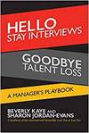 HELLO STAY INTERVIEWS, GOODBYE TALENT LOSS: A MANAGER'S PLAYBOOK
