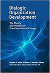 DIALOGIC ORGANIZATION DEVELOPMENT: THE THEORY AND PRACTICE OF TRANSFORMATIONAL CHANGE