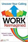 WORK REIMAGINED: UNCOVER YOUR CALLING
