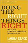 DOING THE RIGHT THINGS RIGHT: HOW THE EFFECTIVE EXECUTIVE SPENDS TIME