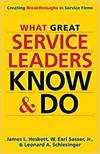 WHAT GREAT SERVICE LEADERS KNOW AND DO: CREATING BREAKTHROUGHS IN SERVICE FIRMS