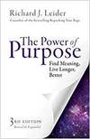 THE POWER OF PURPOSE: FIND MEANING, LIVE LONGER, BETTER