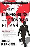 THE NEW CONFESSIONS OF AN ECONOMIC HIT MAN