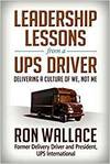 LEADERSHIP LESSONS FROM A UPS DRIVER: DELIVERING A CULTURE OF WE, NOT ME
