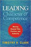 LEADING WITH CHARACTER AND COMPETENCE: MOVING BEYOND TITLE, POSITION, AND AUTHORITY