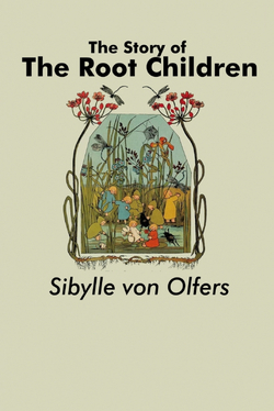 THE STORY OF THE ROOT CHILDREN