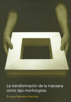 LA TRANSFORMACIÓN DE LA MANZANA COMO TIPO MORFOLOGISTA