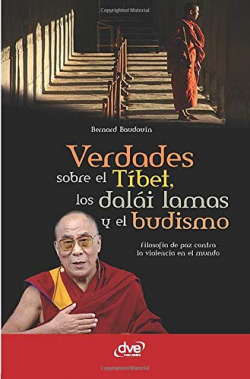 VERDADES SOBRE EL T¡BET, LOS DALáI LAMAS Y EL BUDISMO