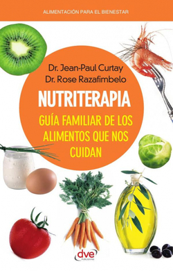 NUTRITERAPIA. GU¡A FAMILIAR DE LOS ALIMENTOS QUE NOS CUIDAN