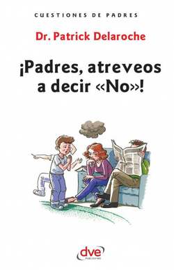 ¡Padres, atreveos a decir «No»!