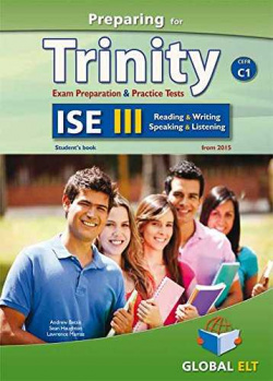 PREPARING FOR TRINITY ISE III (C1) READING -WRITING-SPEAKING -LISTENING SELF-STUDY