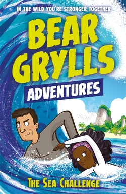 SEA CHALLENGE: A BEAR GRYLLS ADVENTURE
