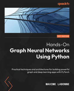 HANDS-ON GRAPHN NEURAL NETWORKS USIN PYTHON