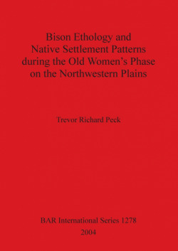 Bison Ethology and Native Settlement Patterns during the Old Women's Phase on the Northwestern Plains