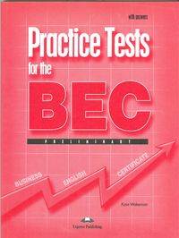 PRACTICE TESTS FOR THE BEC PRELIMINARY WITH ANSWERS
