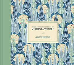 THE ILLUSTRATED LETTERS OF VIRGINIA WOOLF
