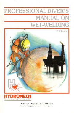 PROFESSIONAL DIVER'S MANUAL ON WET-WELDING
