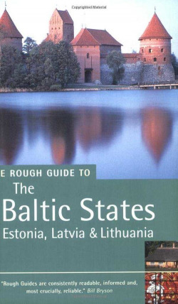 THE ROUGH GUIDES TO THE BALTIC STATES: STONIA, LATVIA Y LITHUANIA