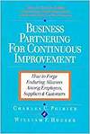 BUSINESS PARTNERING FOR CONTINUOUS IMPROVEMENT: HOW TO FORGE ENDURING ALLIANCES AMONG EMPLOYEES, SUP