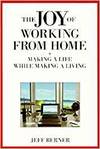 THE JOY OF WORKING FROM HOME: MAKING A LIFE WHILE MAKING A LIVING