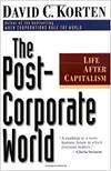 THE POST-CORPORATE WORLD: LIFE AFTER CAPITALISM