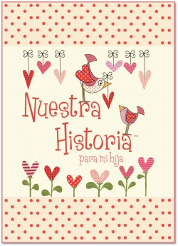 NUESTRA HISTORIA PARA MI HIJA