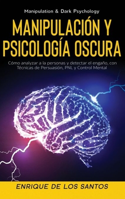 Manipulación y Psicología Oscura (Manipulation