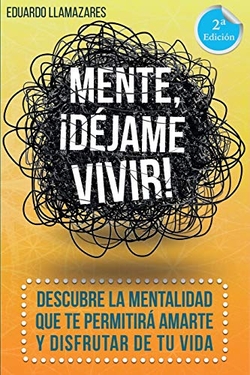 MENTE, ¡DÈJAME VIVIR!