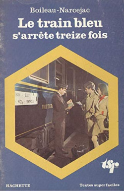 TRAIN BLEU S'ARRETE 13 FOIS/F.F