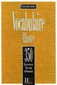 VOCABULAIRE ILLUSTRE/DEBUTANT-EXERCONS-NOUS HAC