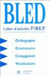 BLED.CAHIER ACTIVITES 3E/BEP.