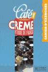 Cafe crÈme 1 -cahier d'exercices-