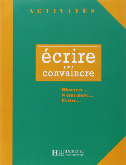 ECRIRE POUR CONVAINCRE.ACTIVITES.(OBSERVER,S'ENTRAHAC)