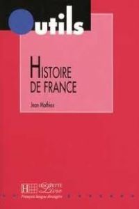 HISTOIRE DE FRANCE.OUTILS NOUVELLE EDITION