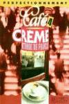 CAFE CREME 4.ELEVE